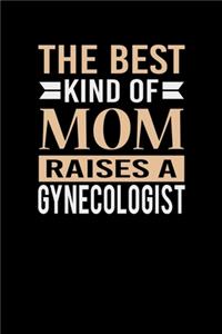 The Best Kind Of Mom Raises A Gynecologist