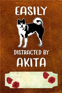 Easily Distracted By Akita