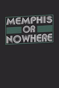 Memphis or nowhere