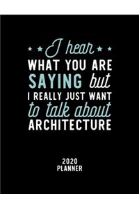 I Hear What You Are Saying I Really Just Want To Talk About Architecture 2020 Planner