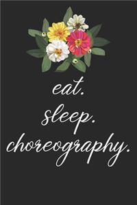 eat. sleep. choreography. - Lined Notebook