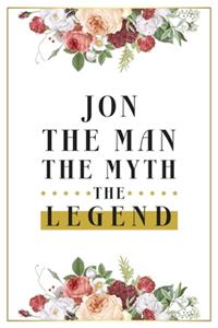 Jon The Man The Myth The Legend