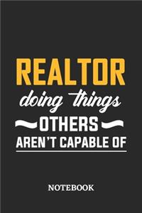 Realtor Doing Things Others Aren't Capable of Notebook