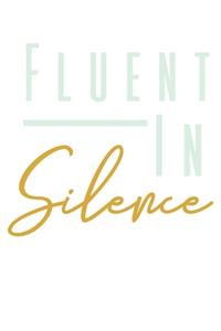 Fluent In Silence
