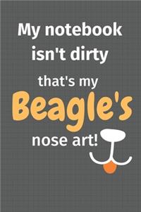 My notebook isn't dirty that's my Beagle's nose art