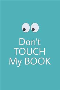 Don't touch my book