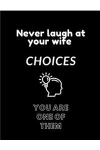 Never Laugh At Your Wife Choices