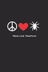 Peace, love, tarantulas - tarantula lovers notebook