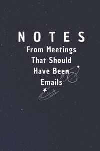 Notes From Meetings That Should Have Been Emails