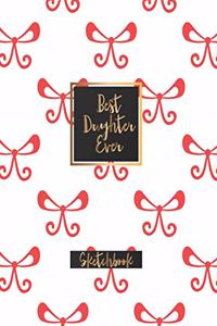 Best Daughter Ever Sketchbook