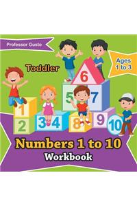 Numbers 1 to 10 Workbook Toddler - Ages 1 to 3