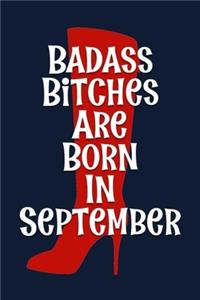 Badass Bitches are Born In September