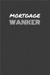 Mortgage Wanker
