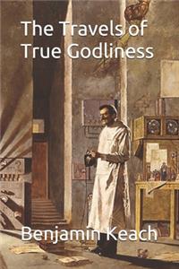 The Travels of True Godliness