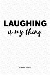 Laughing Is My Thing