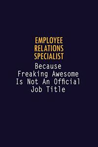 Employee relations specialist Because Freaking Awesome is not An Official Job Title