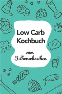 Low Carb Kochbuch zum Selberschreiben