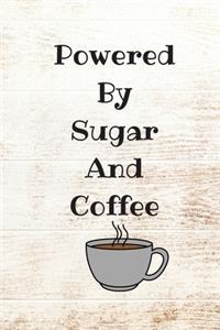 Powered By Sugar And Coffee