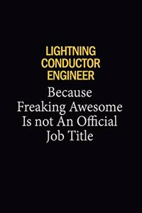 Lightning Conductor Engineer Because Freaking Awesome Is Not An Official Job Title