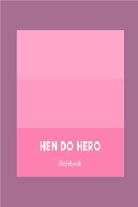 Hen Do Hero Notebook