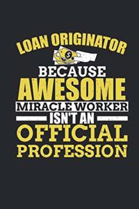 Loan Originator Because Awesome Miracle isn't An Official Profession