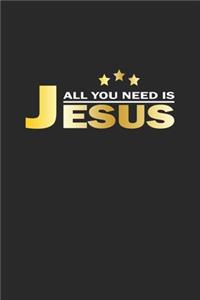 All you need is Jesus: Notebook, Journal - Gift Idea for believing Christians - blank pages - 6x9 - 120 pages