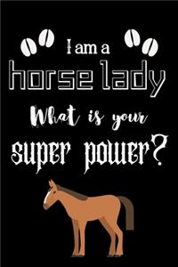 I am a horse lady What is your super power?