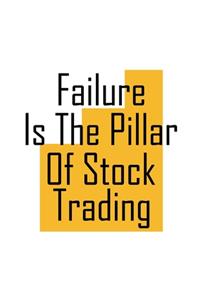 Failure is the pillar of stock trading