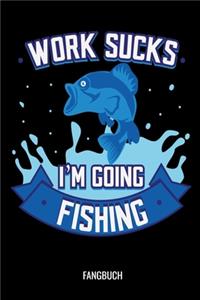 Work Sucks I'm Going Fishing Fangbuch