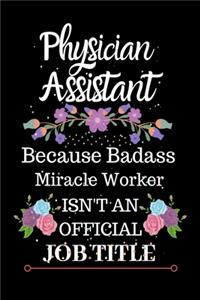 Physician Assistant Because Badass Miracle Worker Isn't an Official Job Title