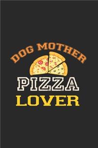 Dog Mother Pizza Lover