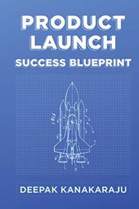 Product Launch Success Blueprint