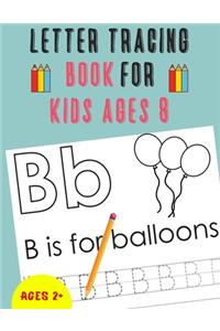 Letter Tracing Book for Kids Ages 8
