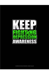 Keep Fighting Depression Awareness