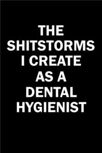 The Shitstorms I Create As A Dental Hygienist