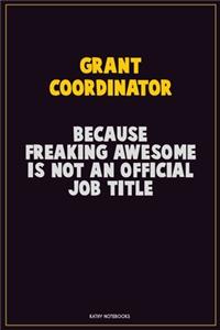 Grant Coordinator, Because Freaking Awesome Is Not An Official Job Title