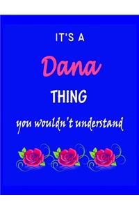 It's A Dana Thing You Wouldn't Understand