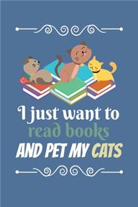 I Just Want To Read My Books And Pet My Cats