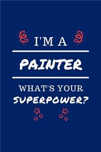 I'm A Painter What's Your Superpower?