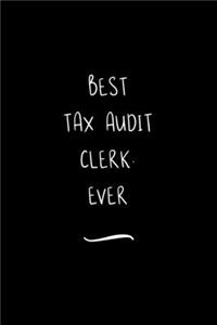 Best Tax Audit Clerk. Ever
