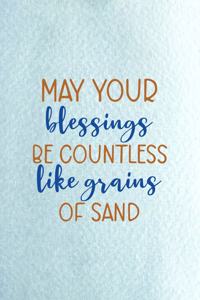 May Your Blessings Be Countless Like Grains Of Sand: All Purpose 6x9 Blank Lined Notebook Journal Way Better Than A Card Trendy Unique Gift Blue Ocean Sand