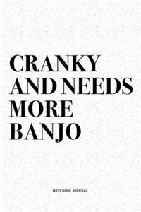 Cranky And Needs More Banjo