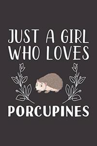 Just A Girl Who Loves Porcupines