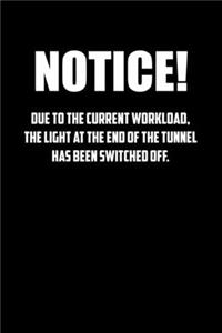 notice! Due to the current workload. The light at the end of the tunnel has been switched off.