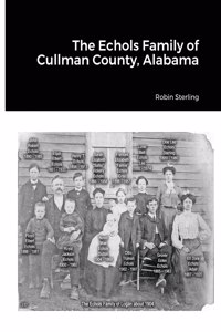 Echols Family of Cullman County, Alabama.