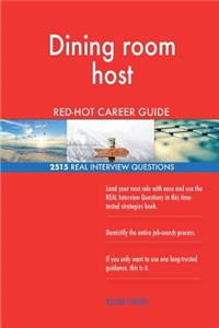 Dining room host RED-HOT Career Guide; 2515 REAL Interview Questions