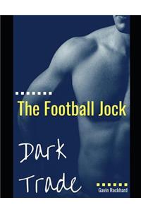Dark Trade: The Football Jock