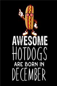 Awesome Hotdogs Are Born In December