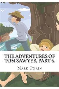 The Adventures of Tom Sawyer, Part 6.