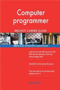 Computer programmer RED-HOT Career Guide; 2572 REAL Interview Questions